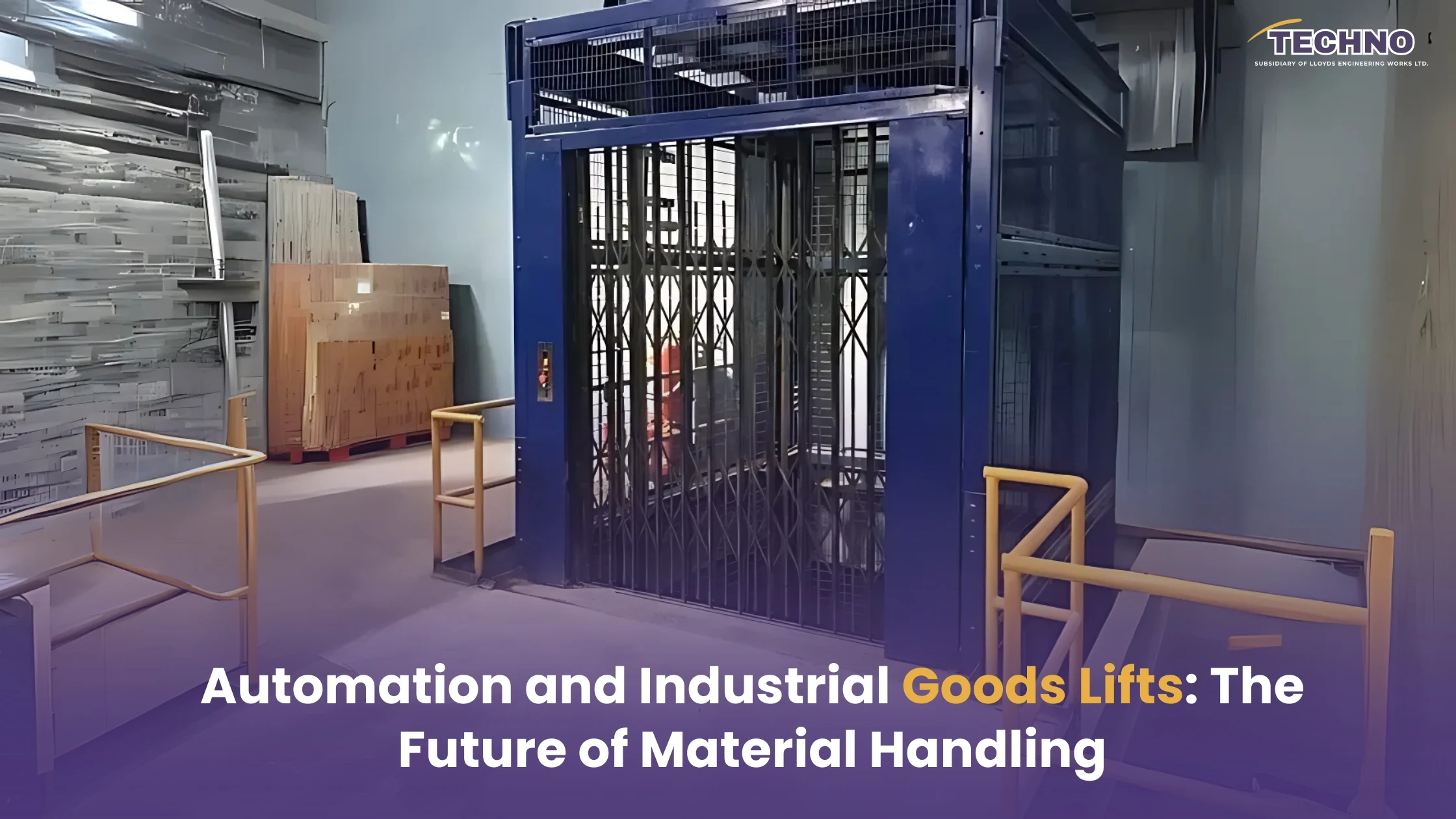 Automation and Industrial Goods Lifts | The Future of Material Handling