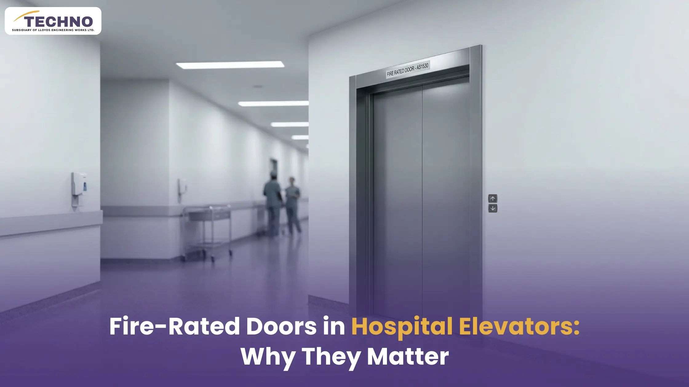 Fire-Rated Doors in Hospital Elevators: Why They Matter